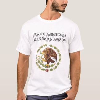 再度MAKアメリカのメキシコ人 Tシャツ