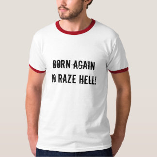 再生まれび地獄を焼き払え! Tシャツ