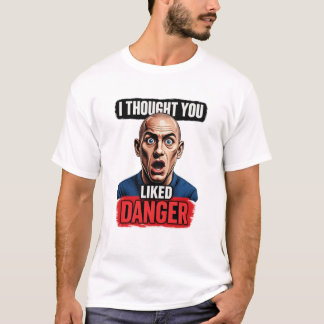 冒険と危険を愛する人へ Tシャツ