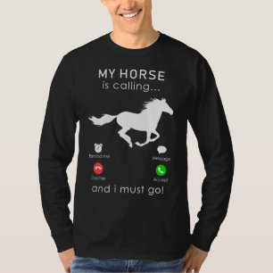 冒険に乗る:私の馬は呼び出し、私は必要 Tシャツ