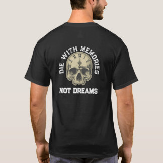 冒険に満ちた人生 「夢ではなく記憶と共に死ぬ」 Tシャツ