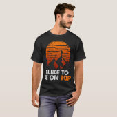 冒険のハイキング 私はトップに立つことが好き Tシャツ (正面フル)