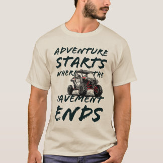 冒険は舗装がUTVグラフィックを終了する場所である Tシャツ