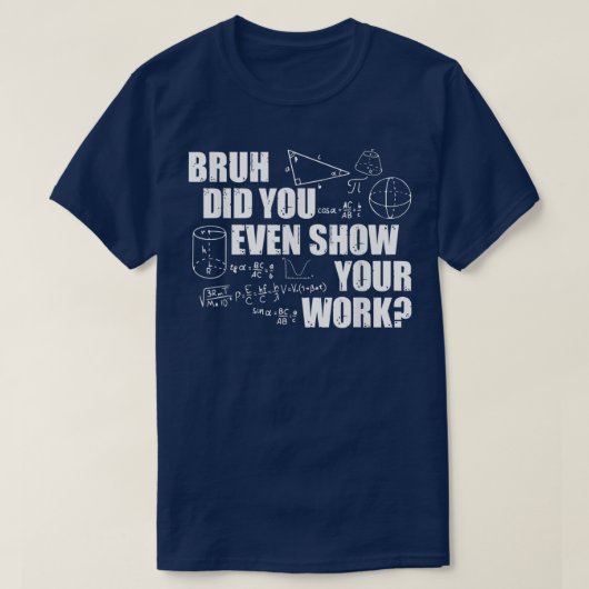 冗談でしょ、ちゃんと途中式見せてよね 面白い数学Tシャツ Tシャツ (デザイン正面)