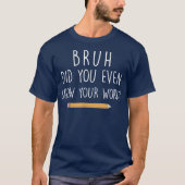 冗談でしょ、ちゃんと途中式見せてよね 面白い数学Tシャツ Tシャツ (正面)