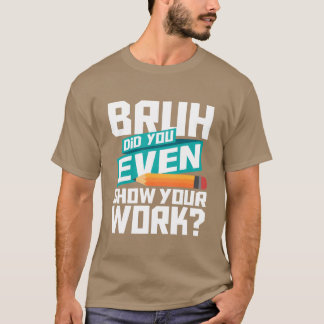 冗談でしょ、ちゃんと途中式見せてよ! 数学好きさんにぴったりな面白グッズ Tシャツ