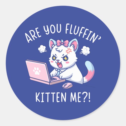 冗談でしょ、子猫が私を弄んでるの? - かわいい猫のオフィスユーモア ラウンドシール (正面)