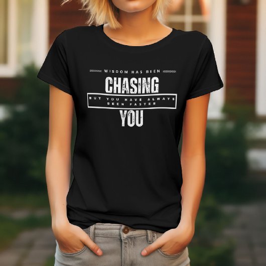 冗談でしょ、知恵が追いかけてるよ Tシャツ