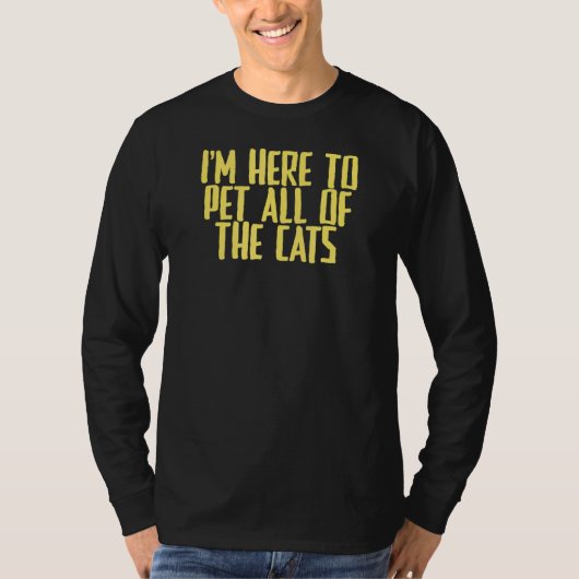 冗談に皮肉を言って猫を全部飼いに来た Tシャツ (正面)