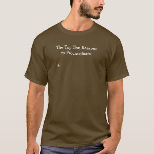 冗談を先延ばしにする上10の理由 Tシャツ
