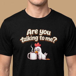 冗談を私に？おもしろいニワトリのコーヒー Tシャツ