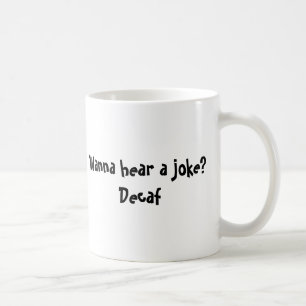冗談を聞きたいと思って下さいか。 Decaf コーヒーマグカップ