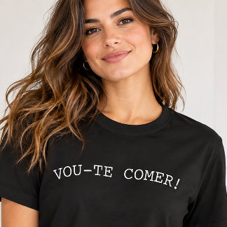 冗談ポルトガル語 "Vou-te Comer" Tシャツ
