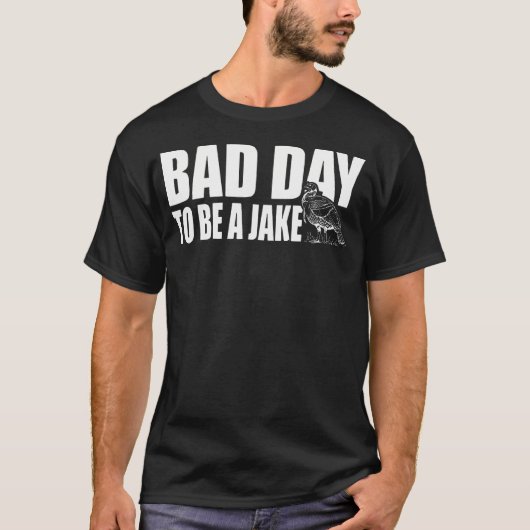 冗談七面鳥狩猟ハンター: ジョークの悪い一日 Tシャツ (正面)