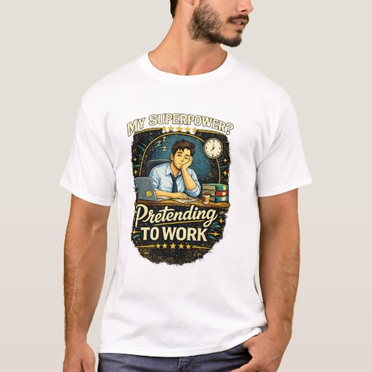 冗談仕事の引用 – 私のスーパーパワー？働くふり Tシャツ (正面)