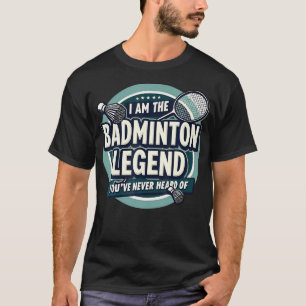 冗談抜きで私がバドミントン伝説 Tシャツ