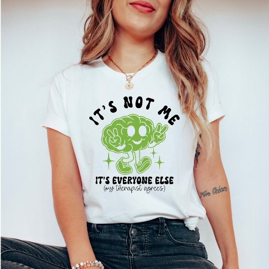 冗談療法 私じゃない、他の全員がダメ Tシャツ