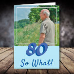 写真やる気を起こさせるを追加する80誕生日 カード<br><div class="desc">80やる気を起こさせる歳の誕生日の男性のための写真80感動的番目の誕生日のカードを追加する。カードは写真を持っている – あなた自身を挿入し、おもしろいと前向き引用文80 So what.必要に応じて年齢番号を変更できる。ユーモ素晴らしアセンスのある男のために</div>