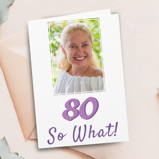 写真を追加 80 だから何? ポジティブな80歳の誕生日 カード