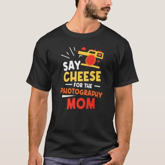 写真好きの母フォトグラファーPhのためのチーズを言う Tシャツ (正面)