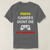 写真編集ゲーマーDonx27t死ぬ私たちは応答 Tシャツ (デザイン正面)