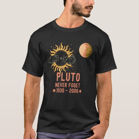 冥王星は惑星を忘れることはなく太陽 Tシャツ (正面)