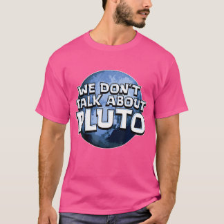 冥王星シャツの宇宙惑星について話しおもしろいない Tシャツ