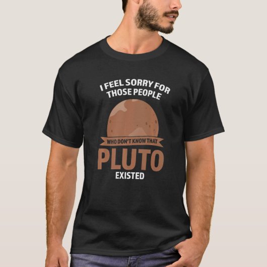 冥王星感じが存在してごめんなさい Tシャツ (正面)