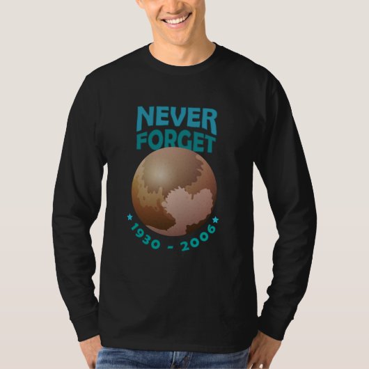 冥王星1930忘れ年 | Pluto Never 忘れ Shirt Tシャツ (正面)