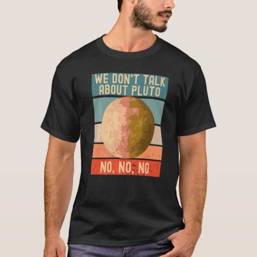 冥王星No No No Men Science Spについては話さない Tシャツ (正面)
