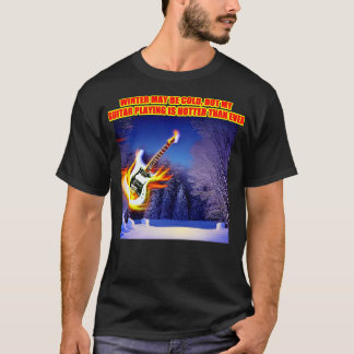 冬は寒いかもしれないが、私のギタ遊ーは暑い Tシャツ