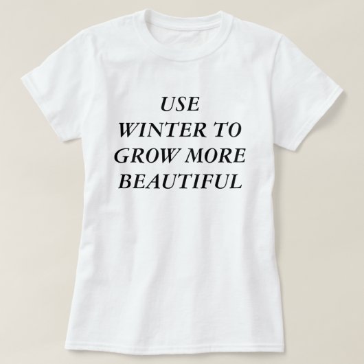 冬を利用してより美しく成長する Tシャツ (デザイン正面)