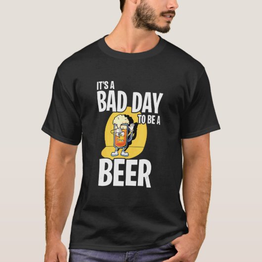 冷えたBを飲むビールを飲むのは悪い日だ Tシャツ (正面)