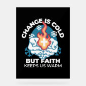 冷たい変化、信仰の火 – クリスチャンやる気を起こさせるス アクリルサイン (正面)