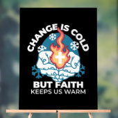 冷たい変化、信仰の火 – クリスチャンやる気を起こさせるス アクリルサイン (ニュートラル)