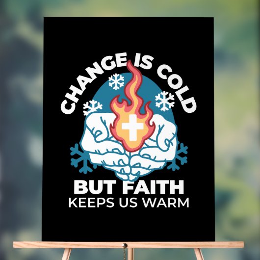 冷たい変化、信仰の火 – クリスチャンやる気を起こさせるス アクリルサイン (ニュートラル)