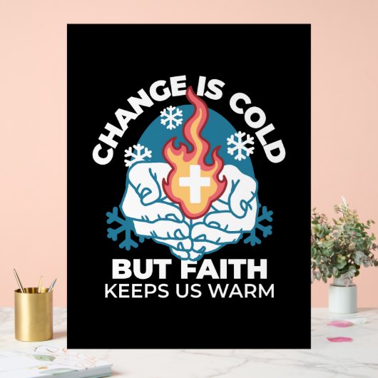 冷たい変化、信仰の火 – クリスチャンやる気を起こさせるス アクリルサイン (ウェディング)