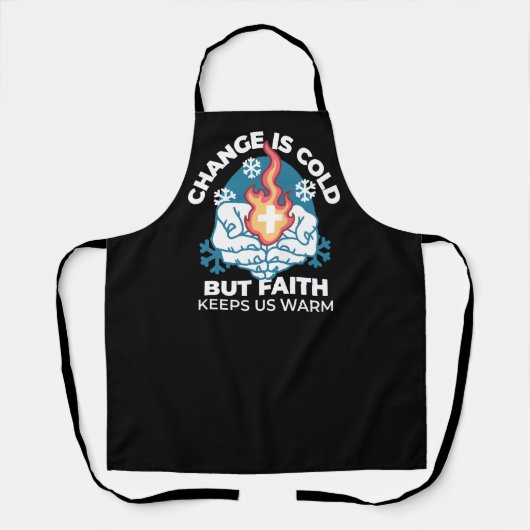 冷たい変化、信仰の火 – クリスチャンやる気を起こさせるス エプロン (正面)