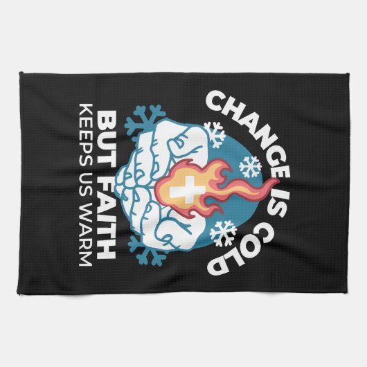 冷たい変化、信仰の火 – クリスチャンやる気を起こさせるス キッチンタオル (横)