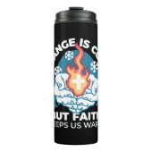 冷たい変化、信仰の火 – クリスチャンやる気を起こさせるス タンブラー (正面)