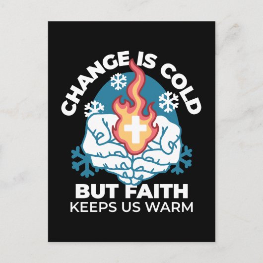 冷たい変化、信仰の火 – クリスチャンやる気を起こさせるス ポストカード (正面)