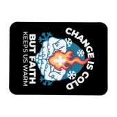 冷たい変化、信仰の火 – クリスチャンやる気を起こさせるス マグネット (横)