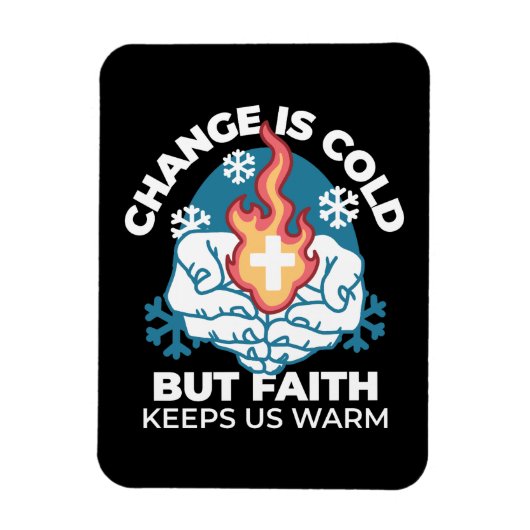 冷たい変化、信仰の火 – クリスチャンやる気を起こさせるス マグネット (縦)