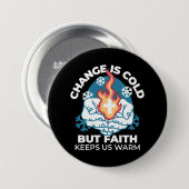 冷たい変化、信仰の火 – クリスチャンやる気を起こさせるス 缶バッジ (正面&裏面)