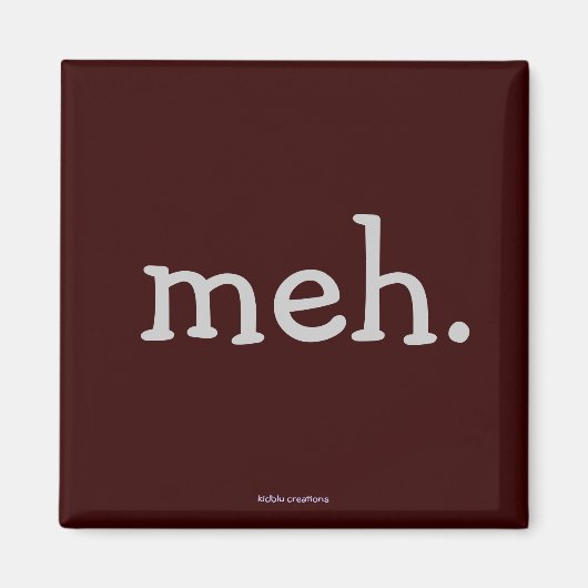 冷蔵庫用マグネット- "meh" マグネット (正面)