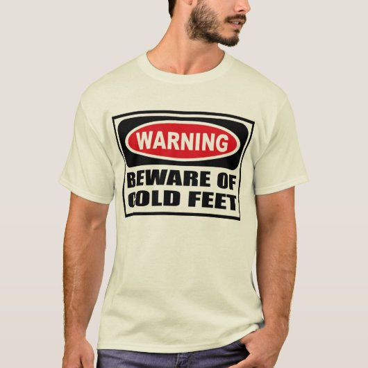 冷警告たい足の男のTシャツに用心 Tシャツ (正面)