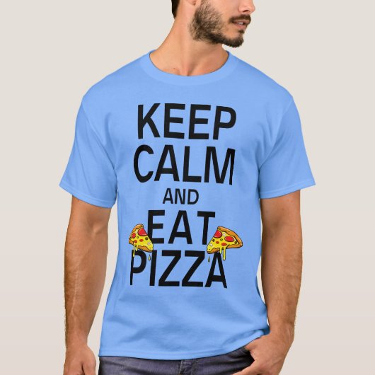 冷静さを保ちピザを食べよう ピザ好きのためのピザ re tシャツ (正面)
