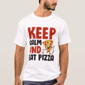 冷静さを保ちピザを食べよう Tシャツ (正面)