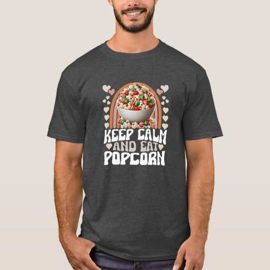 冷静さを保ちポップコーンを食べよう Tシャツ (正面)