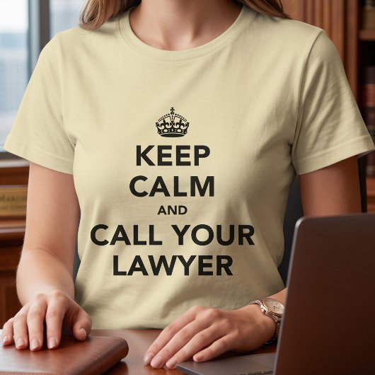 冷静さを保ち弁護士に連絡を Tシャツ
